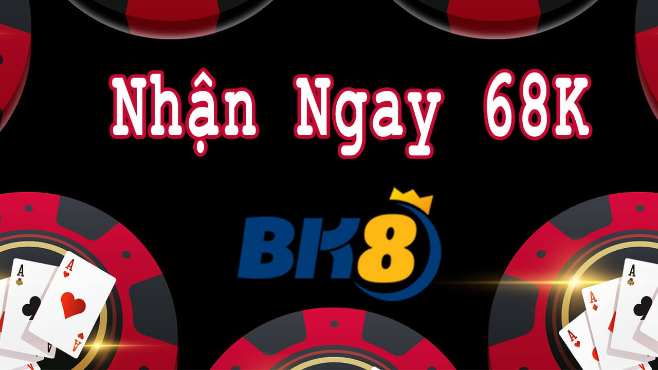 Nhà cái thưởng 68K miễn phí