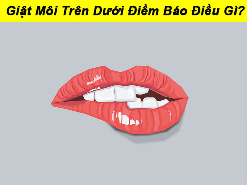 Điềm báo giật môi dự đoán điều gì ở tương lai?